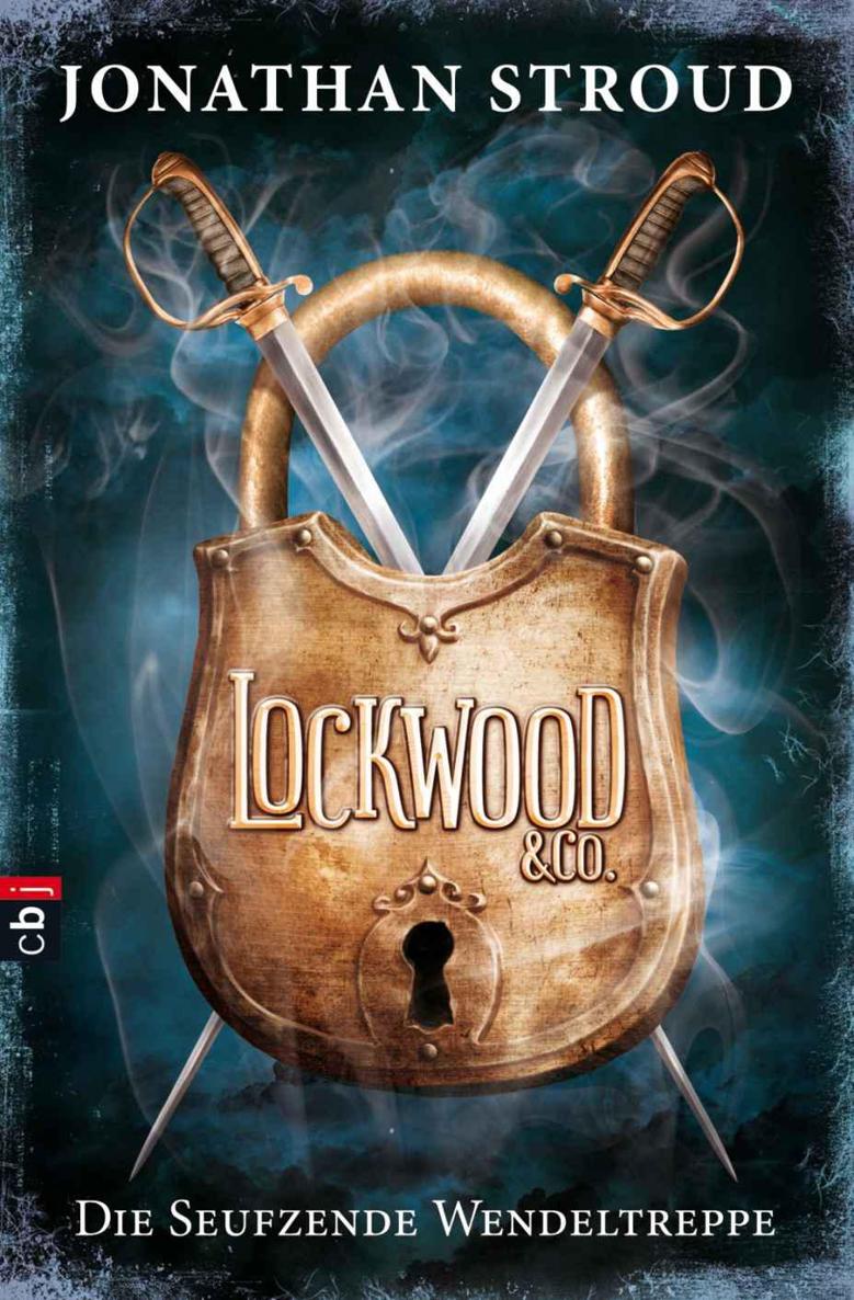 [Lockwood & Co. 01] • Die Seufzende Wendeltreppe